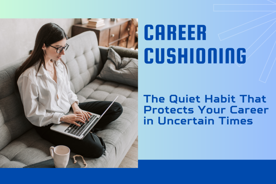 The Quiet Habit That Protects Your Career in Uncertain Times